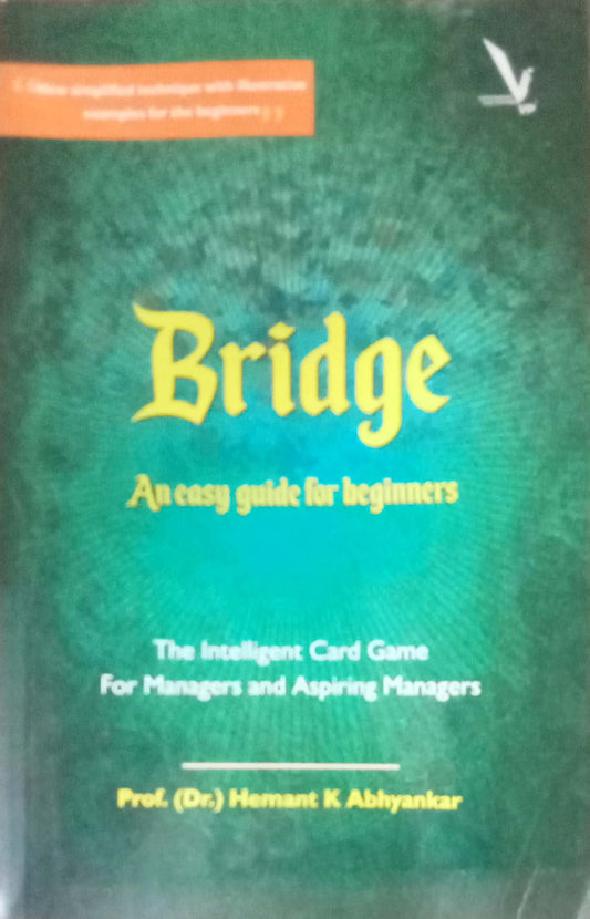 Bridge An Easy Guide For Beginners by Dr. Hemant K Abhyankar