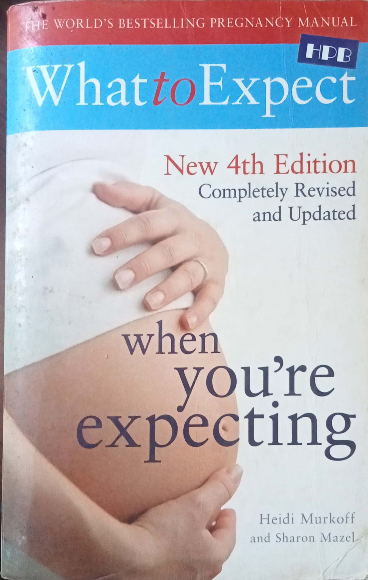 What To Expect When You're Expecting by Heidi Murkoff