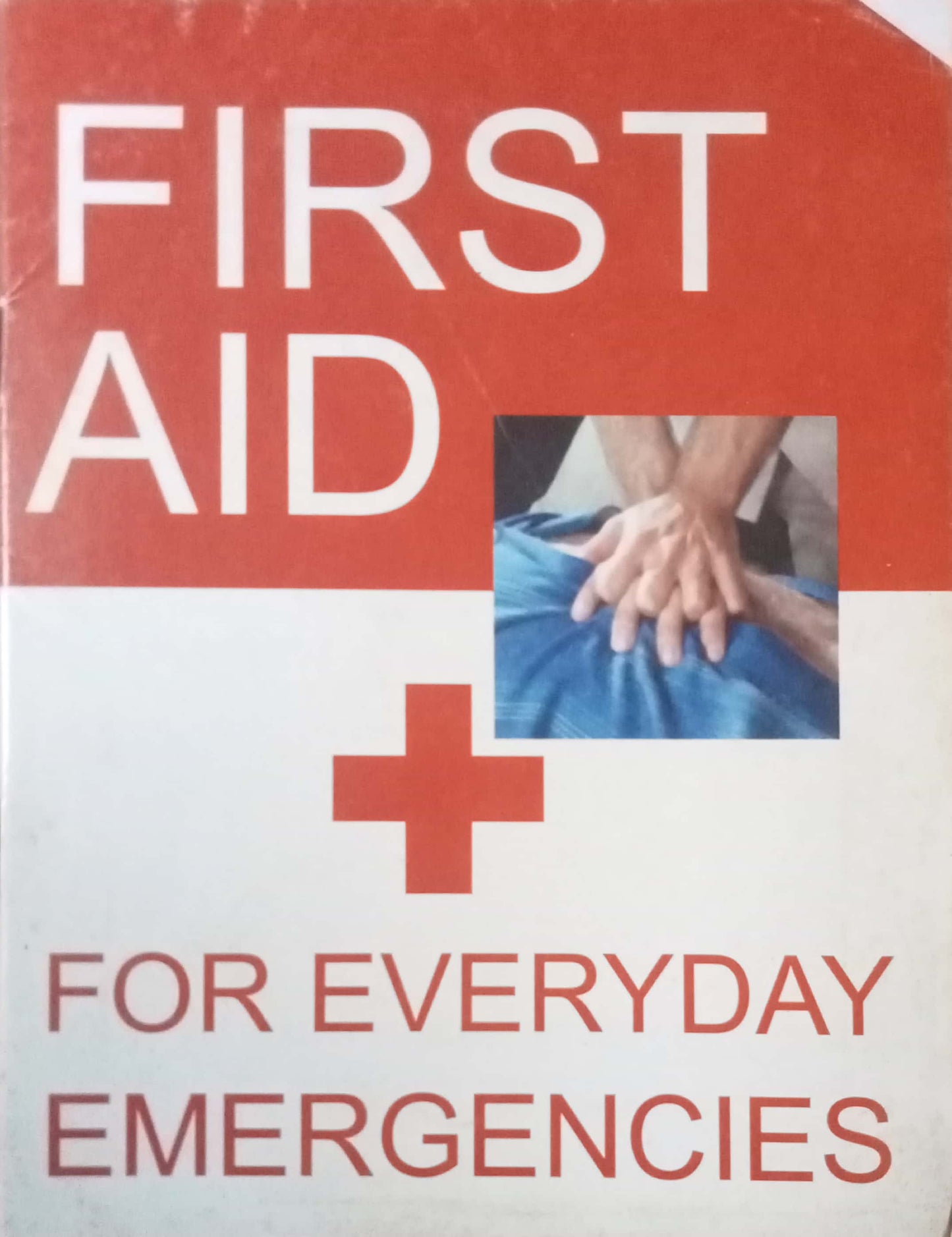 First Aid For Everyday Emergencies