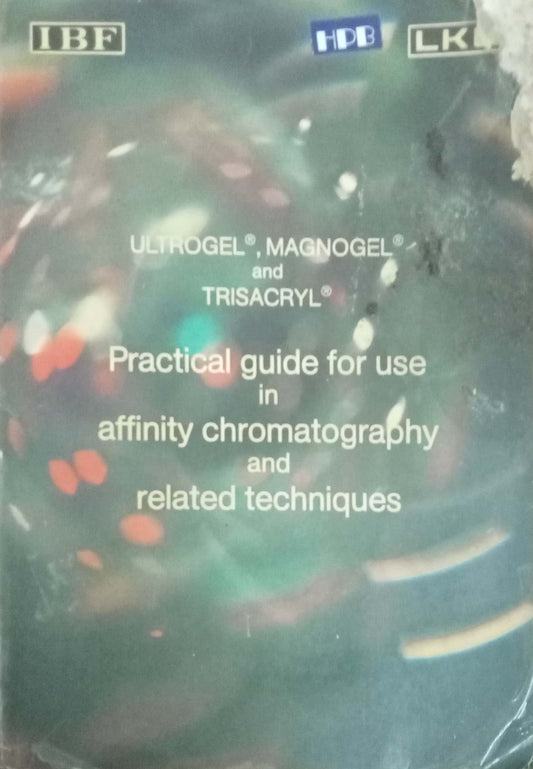 Practical Guide For Use In Affinity Chromatography And Related Techniques