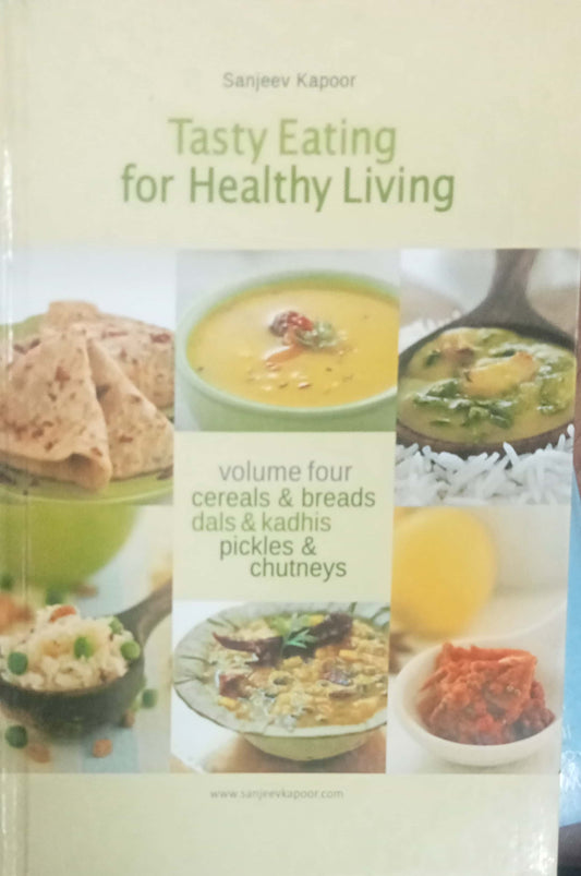 Tasty Eating For Healthy Living by Sanjeev Kapoor
