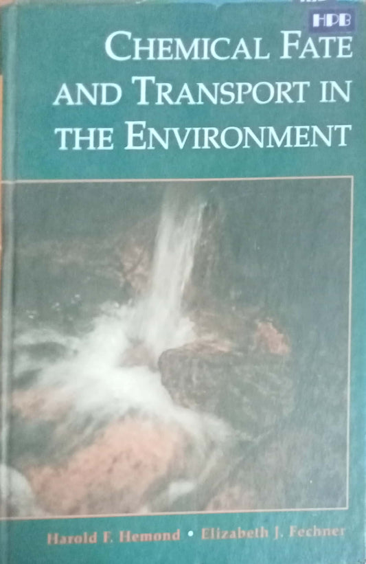 Chemical Fate And Transport In The Environment by Harold Hemond
