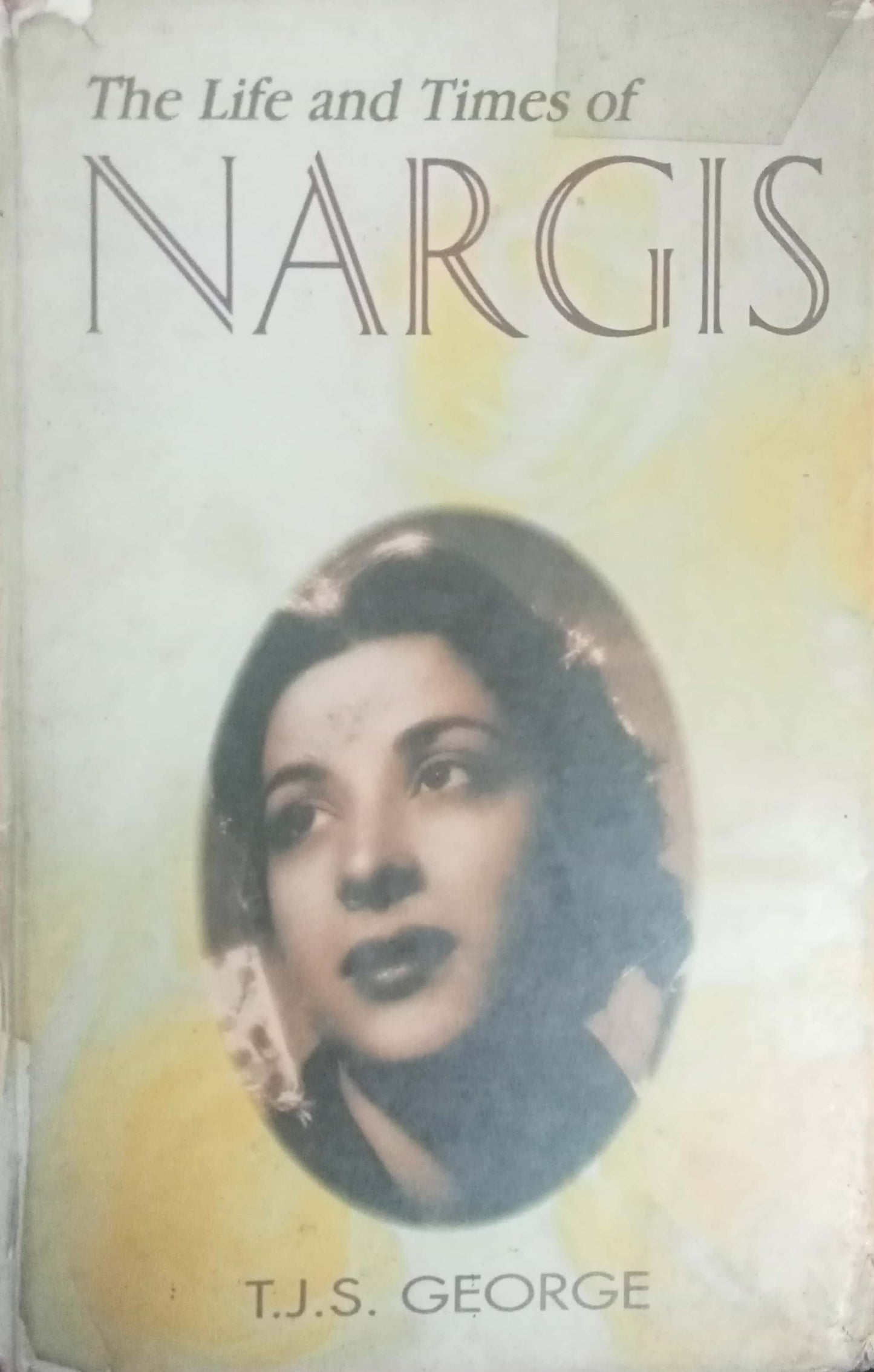The Life And Time Of Nargis by T.J.S. George