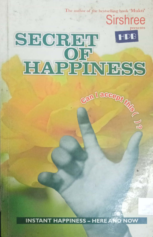Secret Of Happiness by Sirshree
