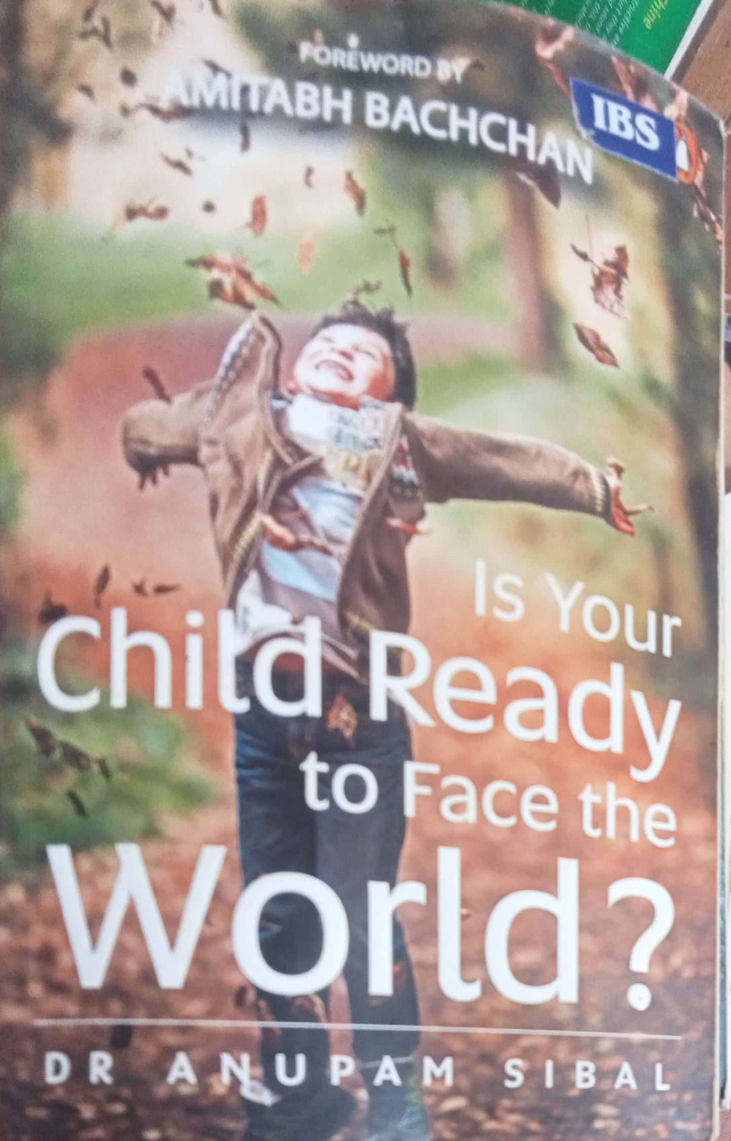 Is Your Child Ready To Face The World? by Dr. Anupam Sibal