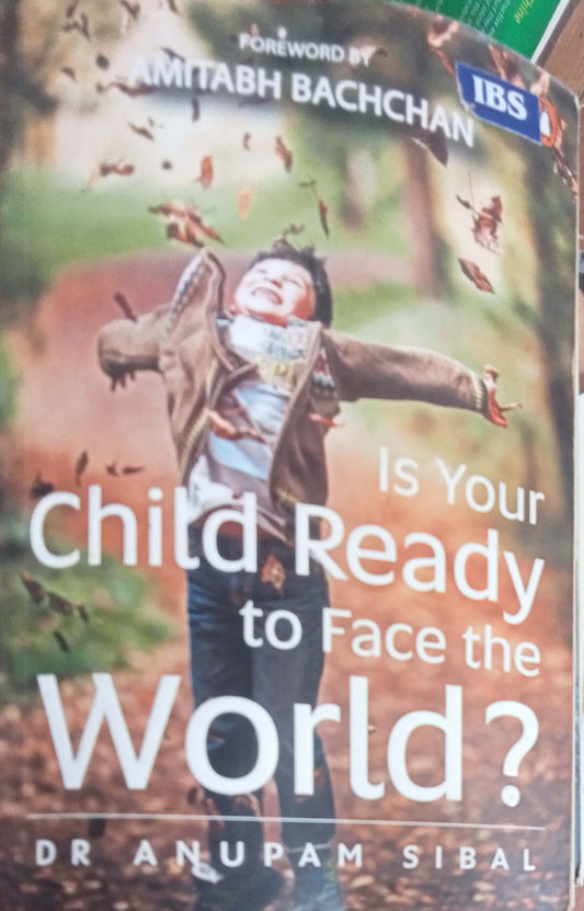 Is Your Child Ready To Face The World? by Dr. Anupam Sibal