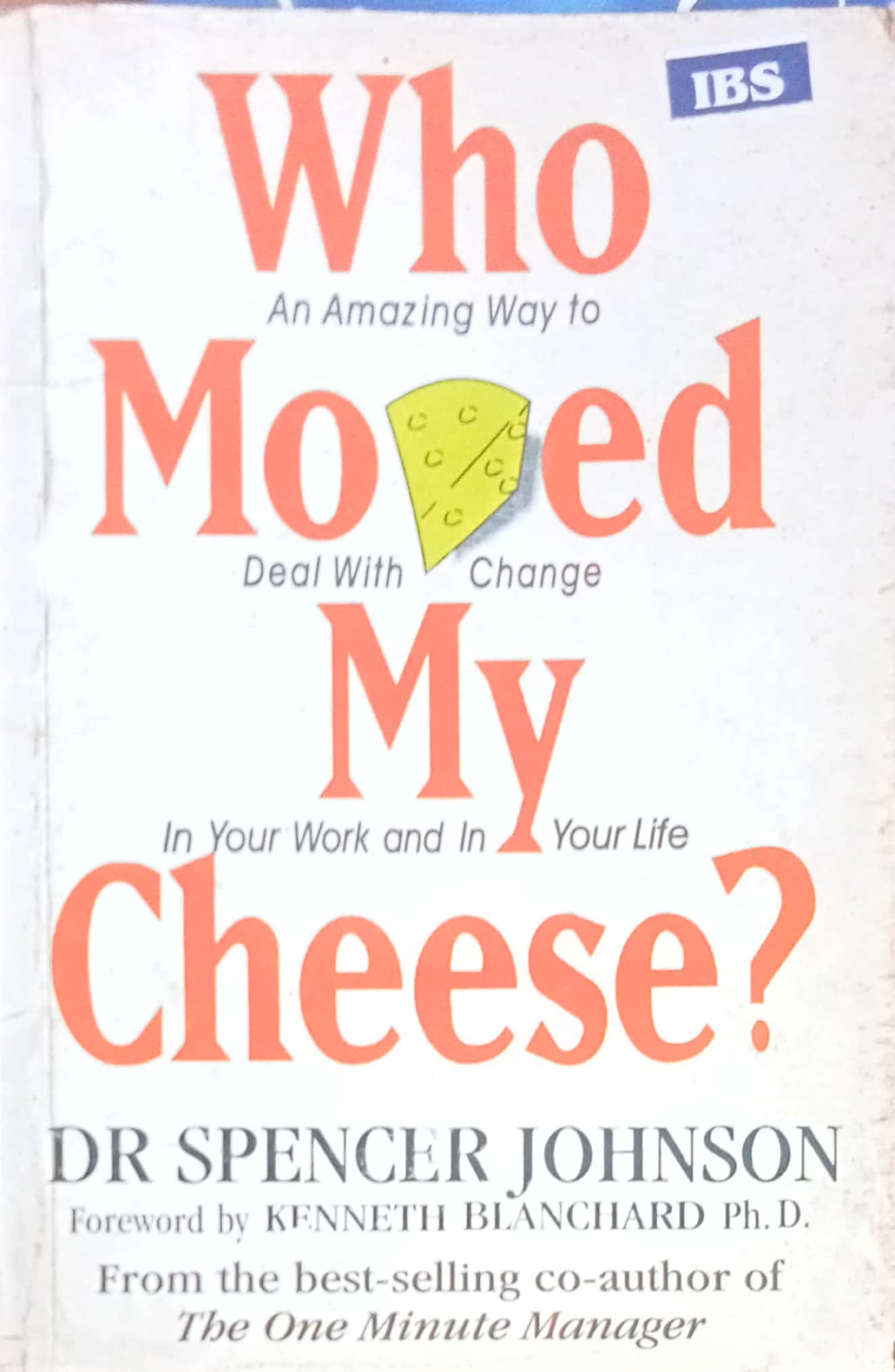 Who Moved My Cheese? by Dr Spencer Johnson