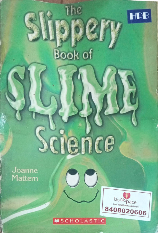 The Slippery Book Of Slime Science