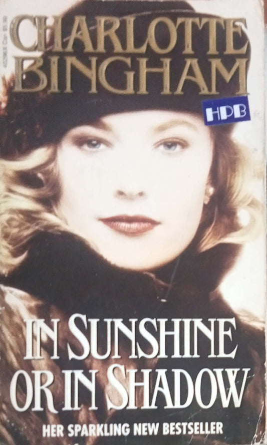 In Sunshine Or In Shadow by Charlotte Bingham