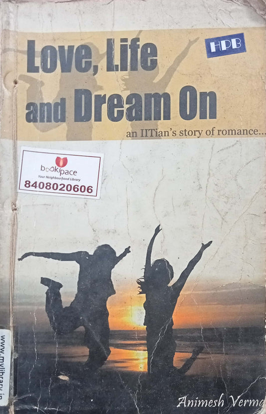 Love Life And Dream On by Animesh Verma