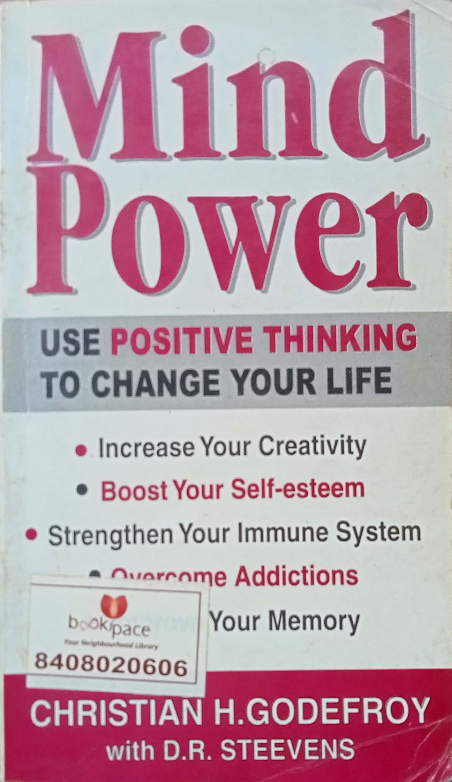Mind Power Use Positive Thinking To Change Your Life by Christian H.Godefroy