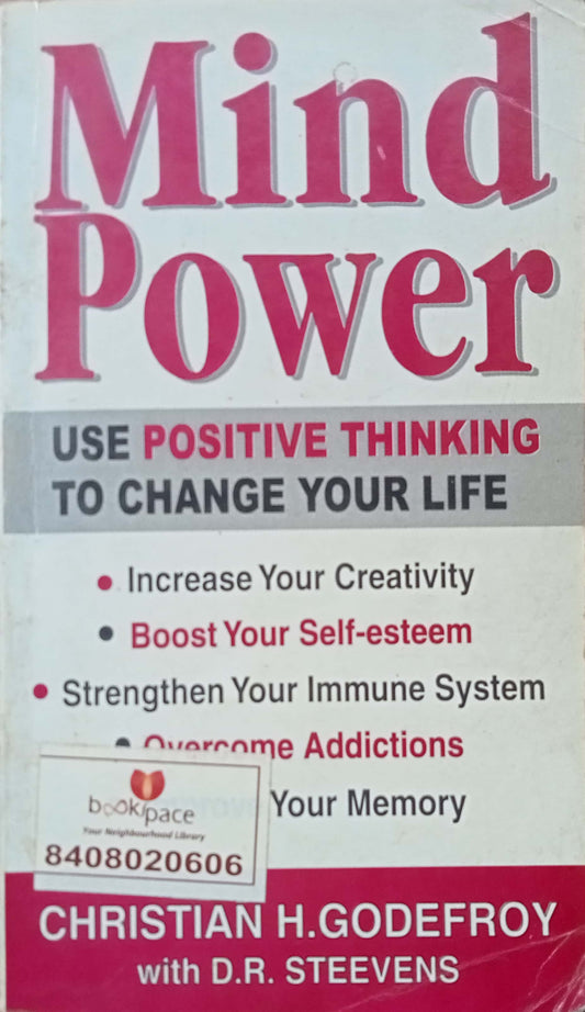 Mind Power Use Positive Thinking To Change Your Life by Christian H.Godefroy