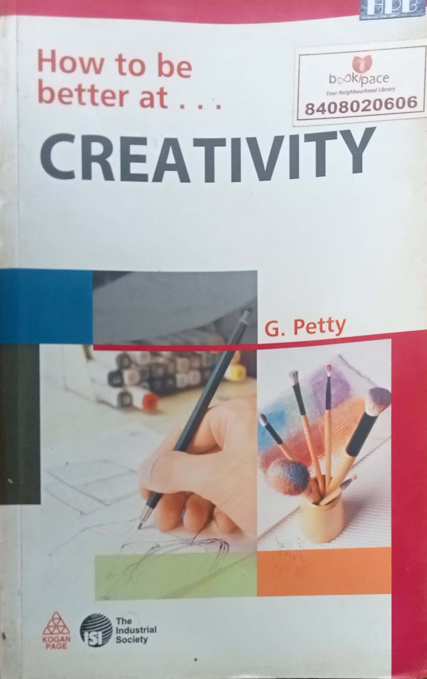 How To Be Better At Creativity by G. Petty