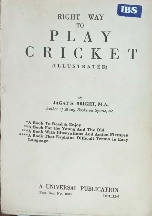 Right Way TO Play Cricket by Jagat S. Bright