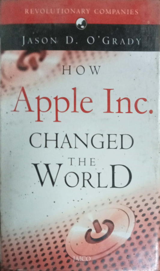 How Apple Inc. Changed World by Jason D. O'Grady
