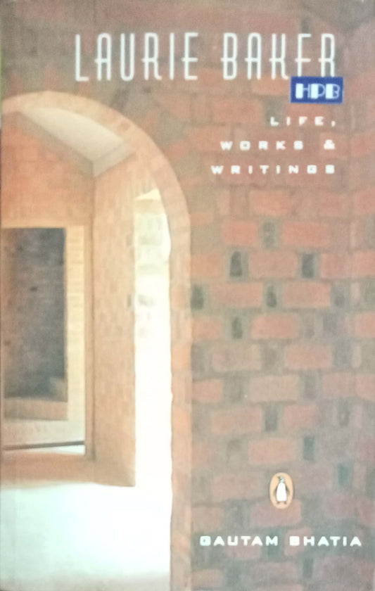 Laurie Baker: Life, Works & Writings" authored by Gautam Bhatia