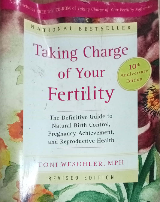 Taking Charge Of Your Fertility by Toni Weschler MPH