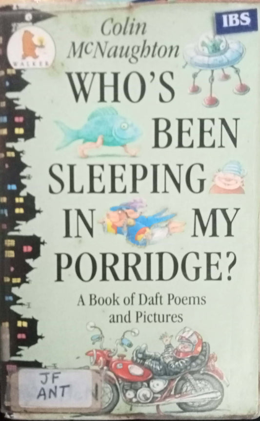 Who's Been Sleeping In My Porridge? by Colin McNaugbton