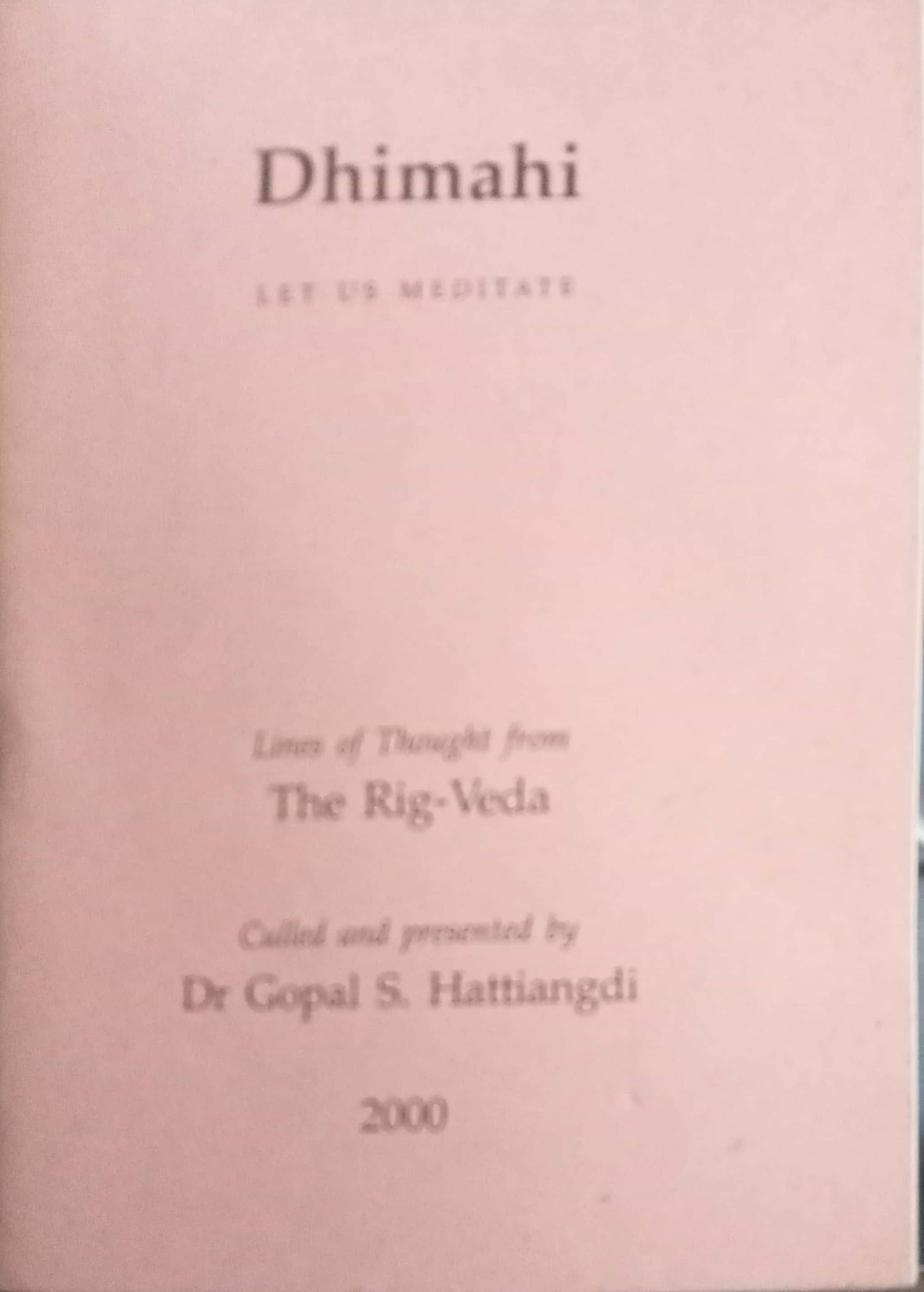 Dhimahi by Dr.. Gopal S. Hattiangdi