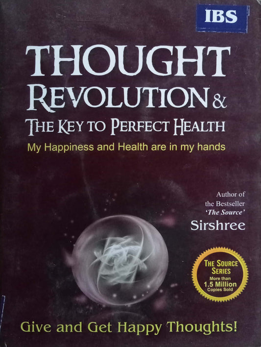 Thought Revolution & The Key To Prefect Health by Sirshree