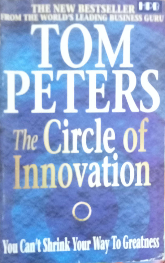 The Circle Of Innovation by Tom Peters