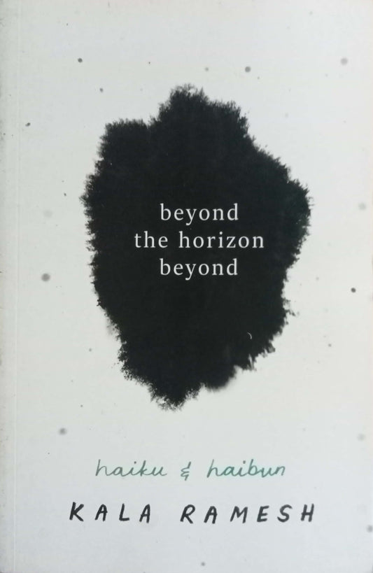 Beyond The Horizon Beyond by Kala Ramesh
