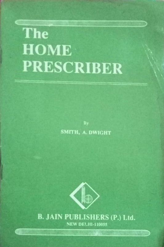 The Home Prescriber by Smith A. Dwight
