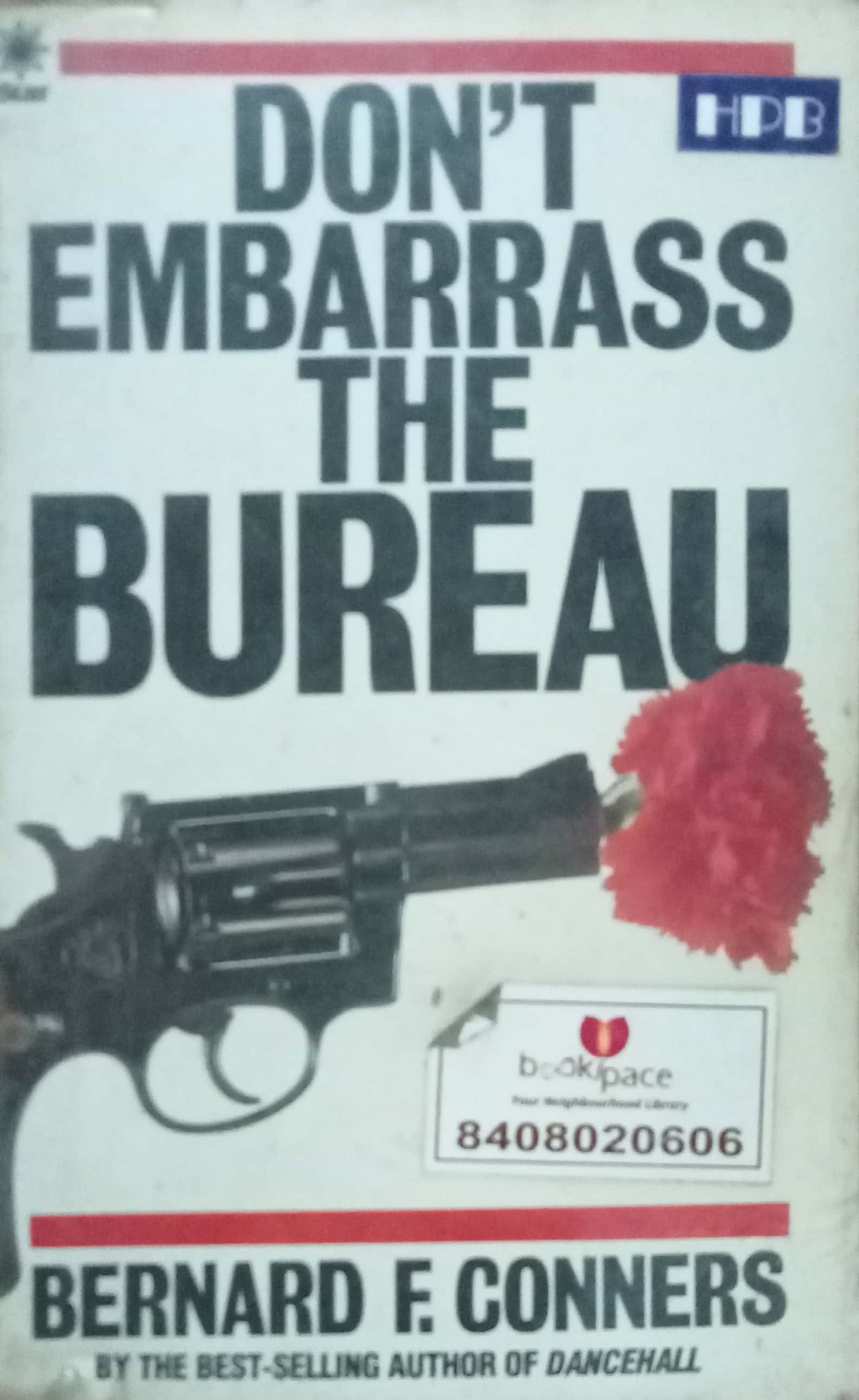 Don't Embarrass The Bureau by Bernard E. Conners