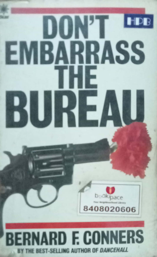 Don't Embarrass The Bureau by Bernard E. Conners