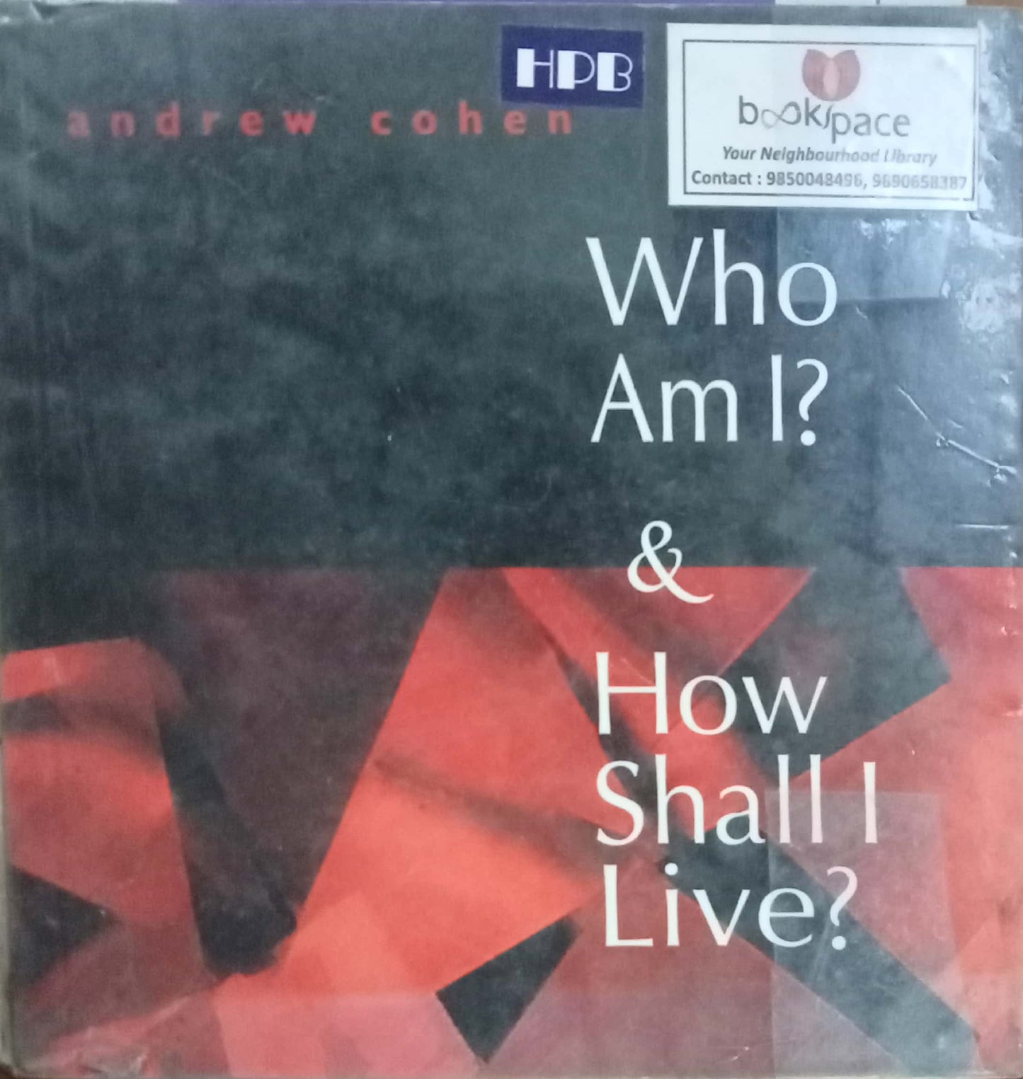 Who Am I? & How Shall I Live ? by Andrew Cohen