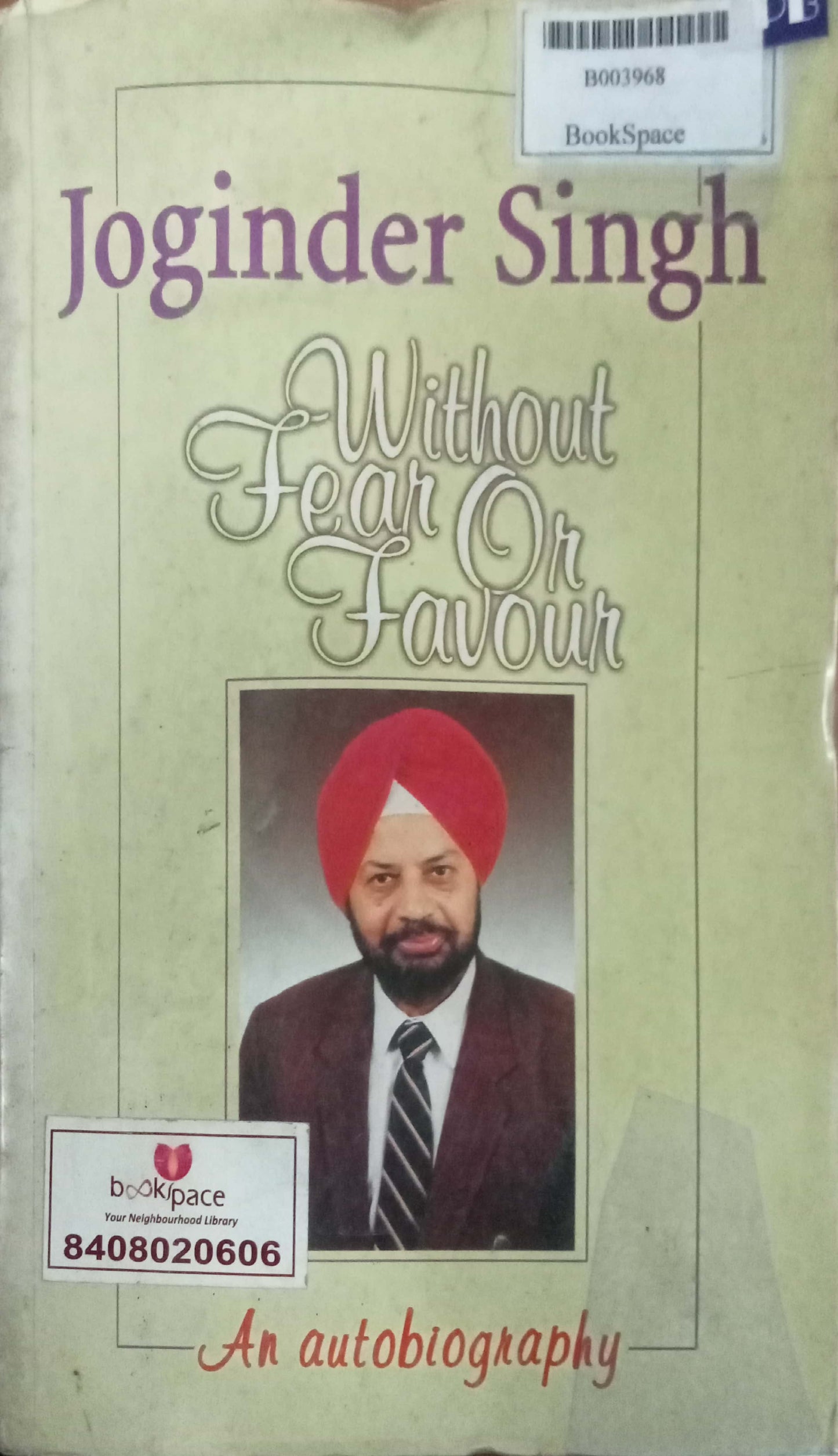 Without Fear Or Favour by Joginder Singh