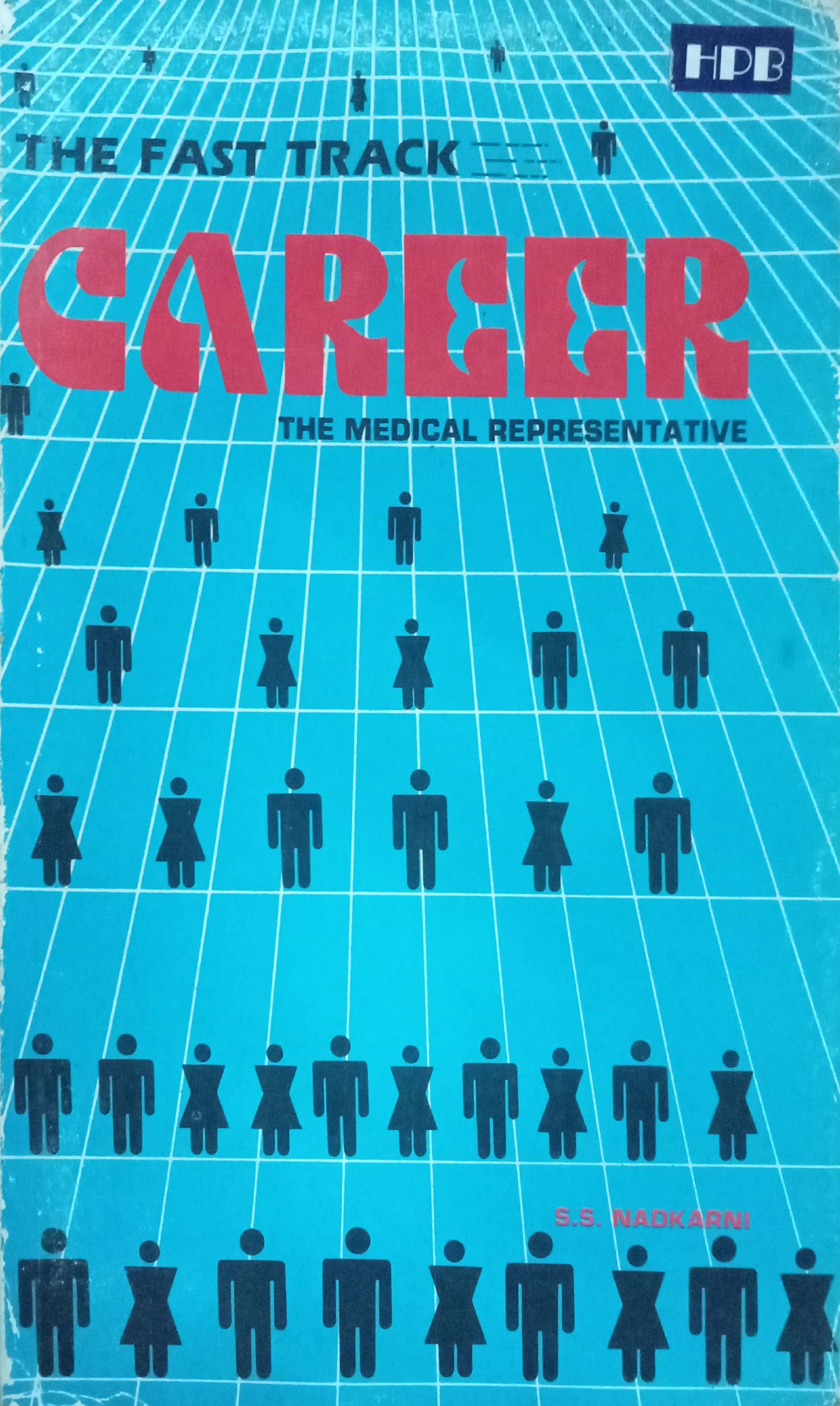 The Fast Track Career: The Medical Representative by S.S. Nadkarni.