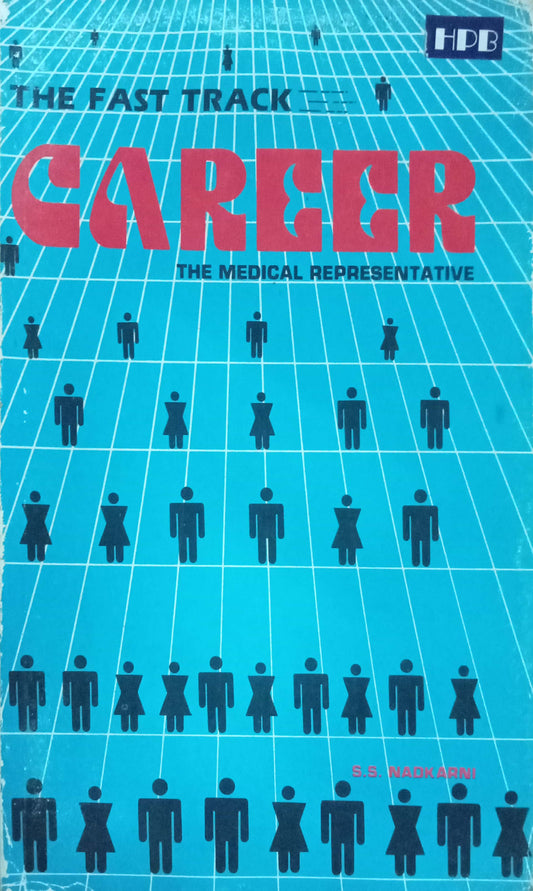 The Fast Track Career: The Medical Representative by S.S. Nadkarni.
