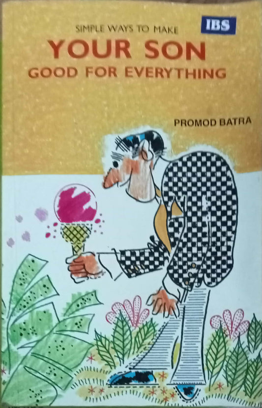 Simple Ways To Make Your Son Good For Everything by Promod Batra