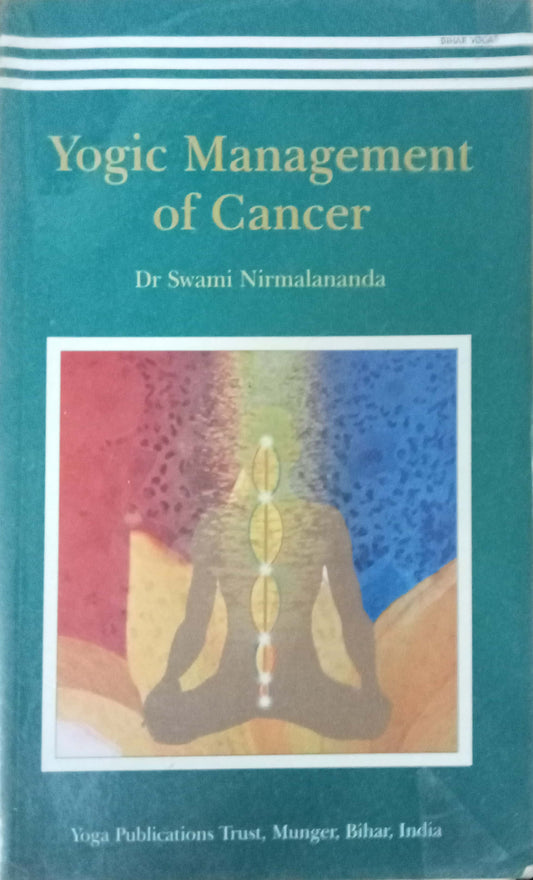 Yogic Management Of Cancer by Dr Swami Mirmalananda