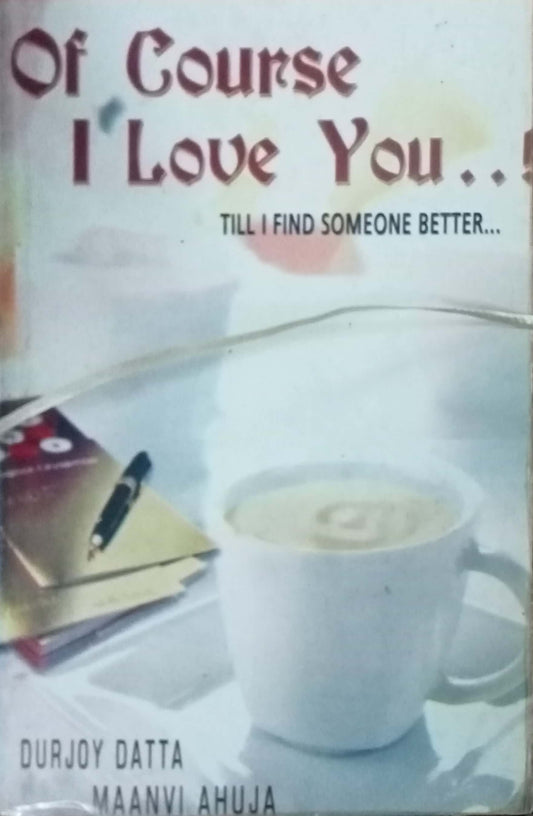 Of Course I Love You by Durjoy Datta