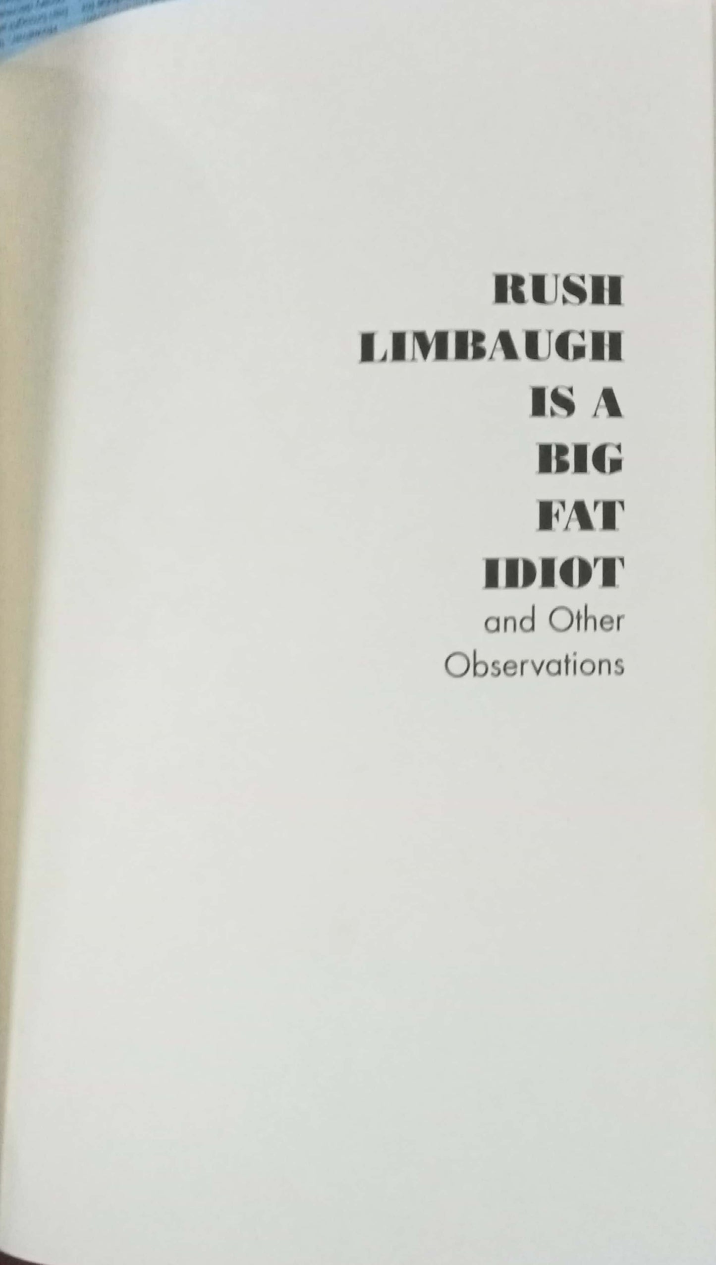 A close-up of a book's title page with black serif text reading 'RUSH LIMBAUGH IS A BIG FAT IDIOT and Other Observations' on an off-white page.