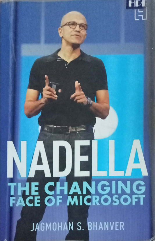 Nadella The Changing Face Of Microsoft by Jagmohan S. Bhanver