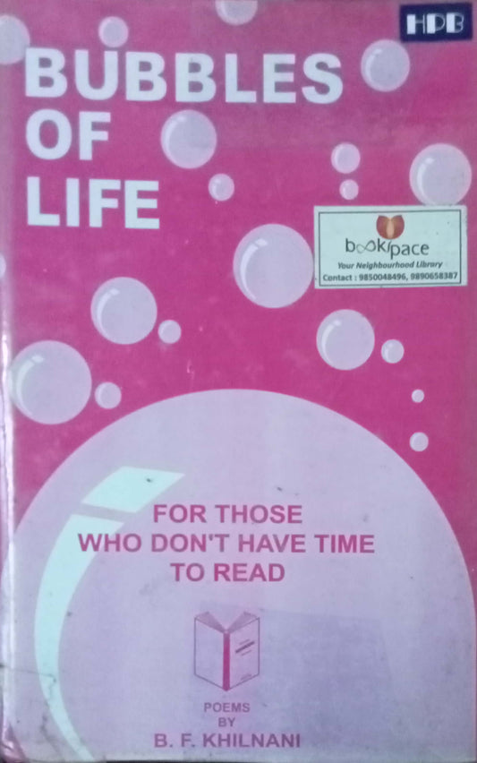 Bubbles Of Life B.F.Khilnani