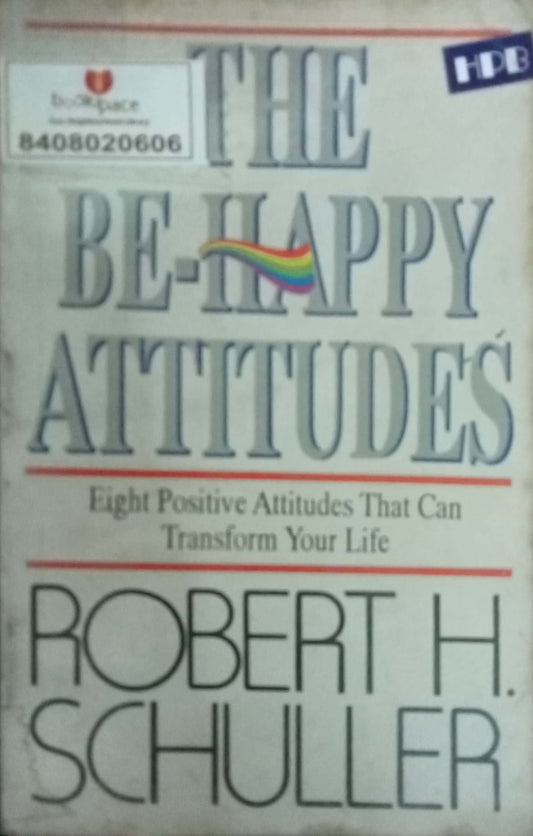 The Be Happy Attitudes by Robert H Schuller