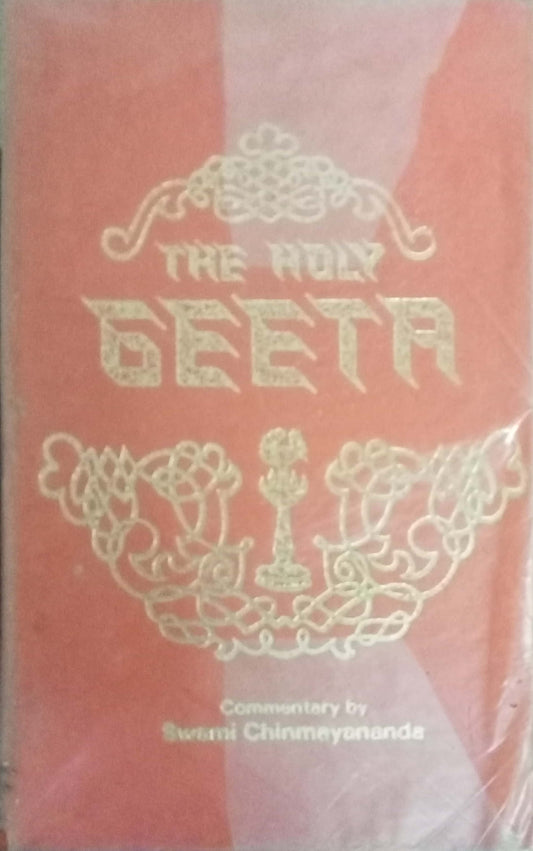 The Holy Geeta Commentary Swami Chinmayananda