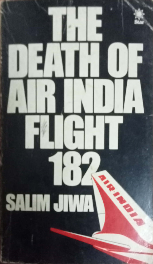 The Death Of Air India Flight 182 by Salim Jiwa