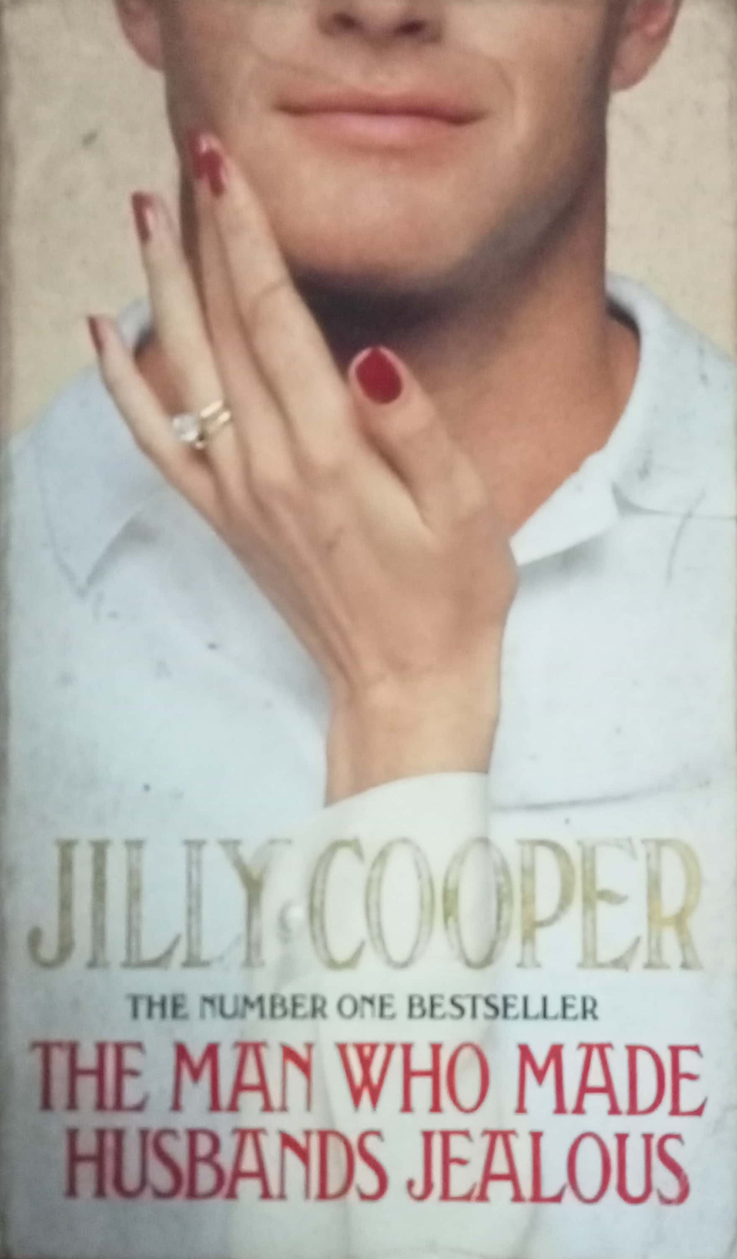 The Man Who Made Husbands Jealous by Jilly Cooper