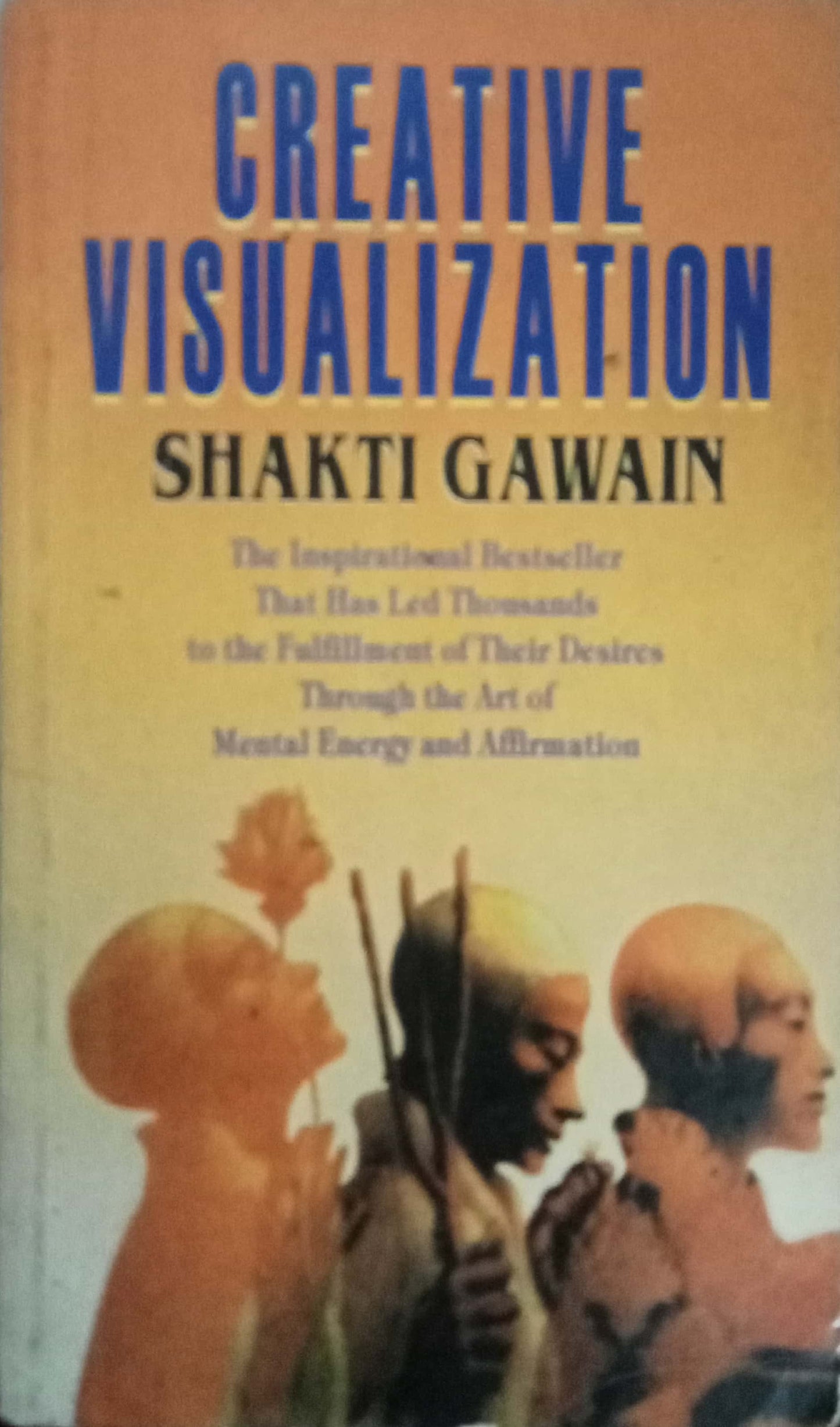Creative Visualization by  Shakti Gawain