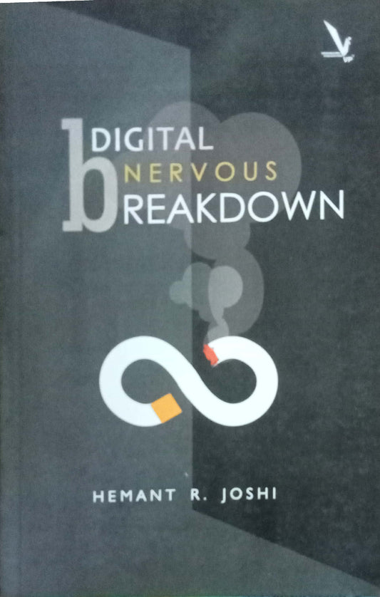 Digital Nervous Breakdown by Hemant R. Joshi