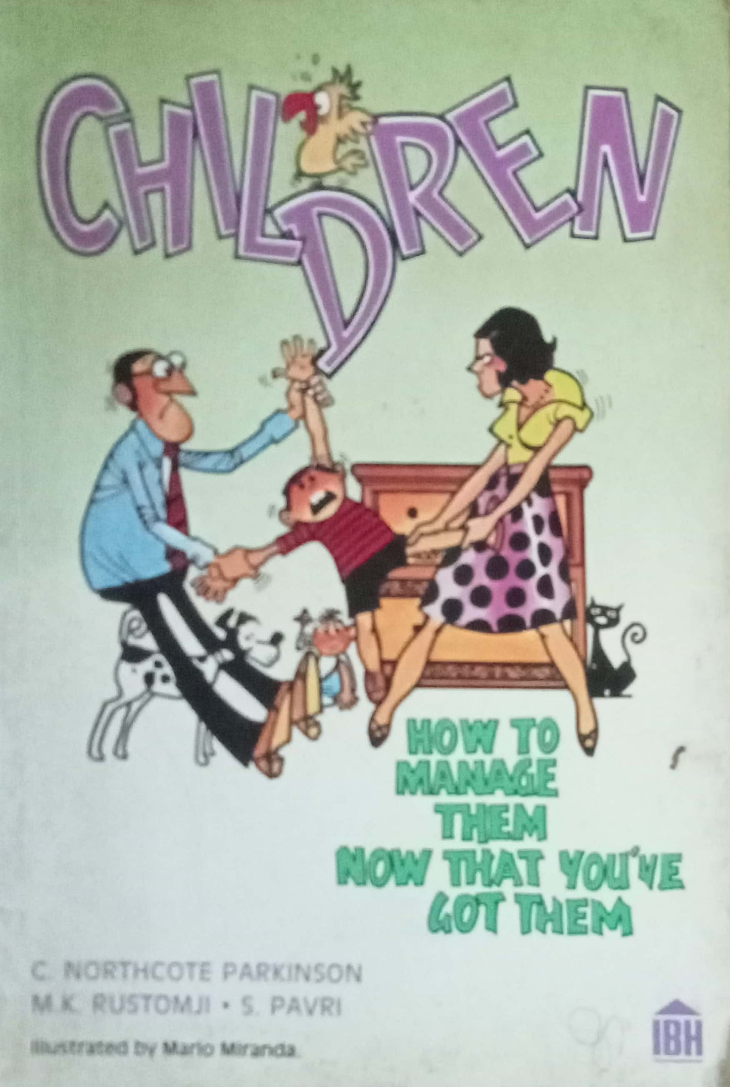 Children How To Manage Them Now That You've Got Them by C. Northcote Parkinson