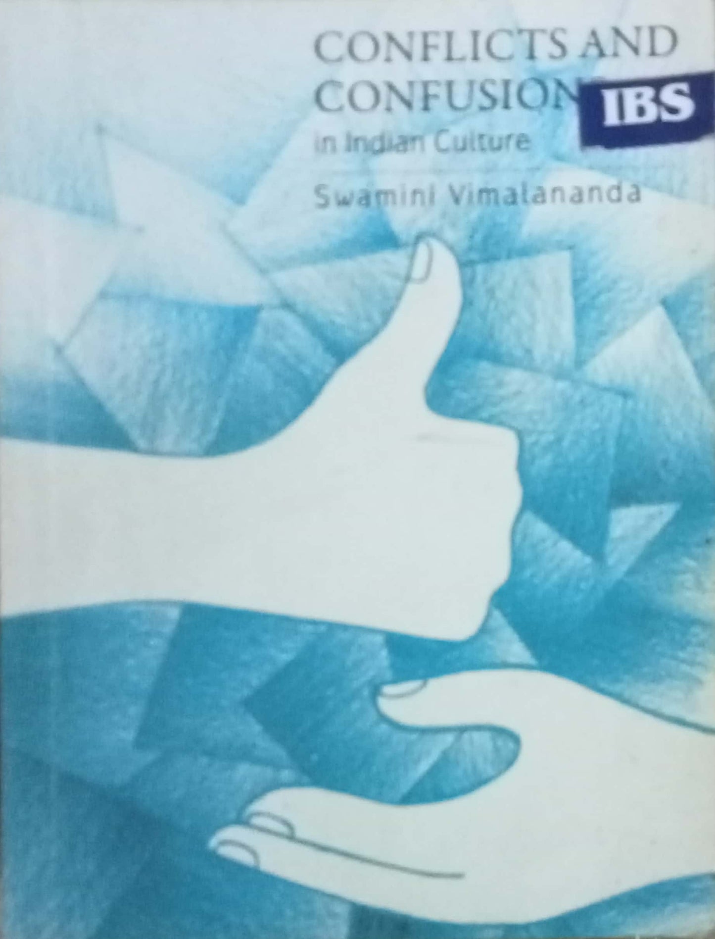 Conflicts And Confusion In Indian Culture Swami Vimalananda