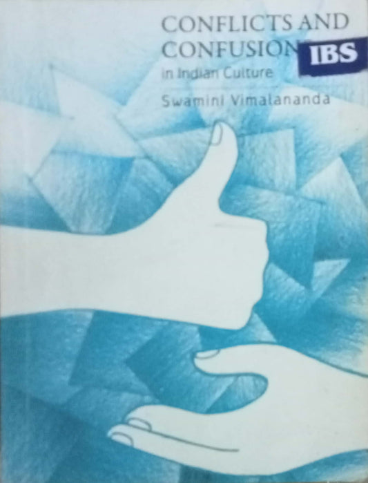 Conflicts And Confusion In Indian Culture Swami Vimalananda