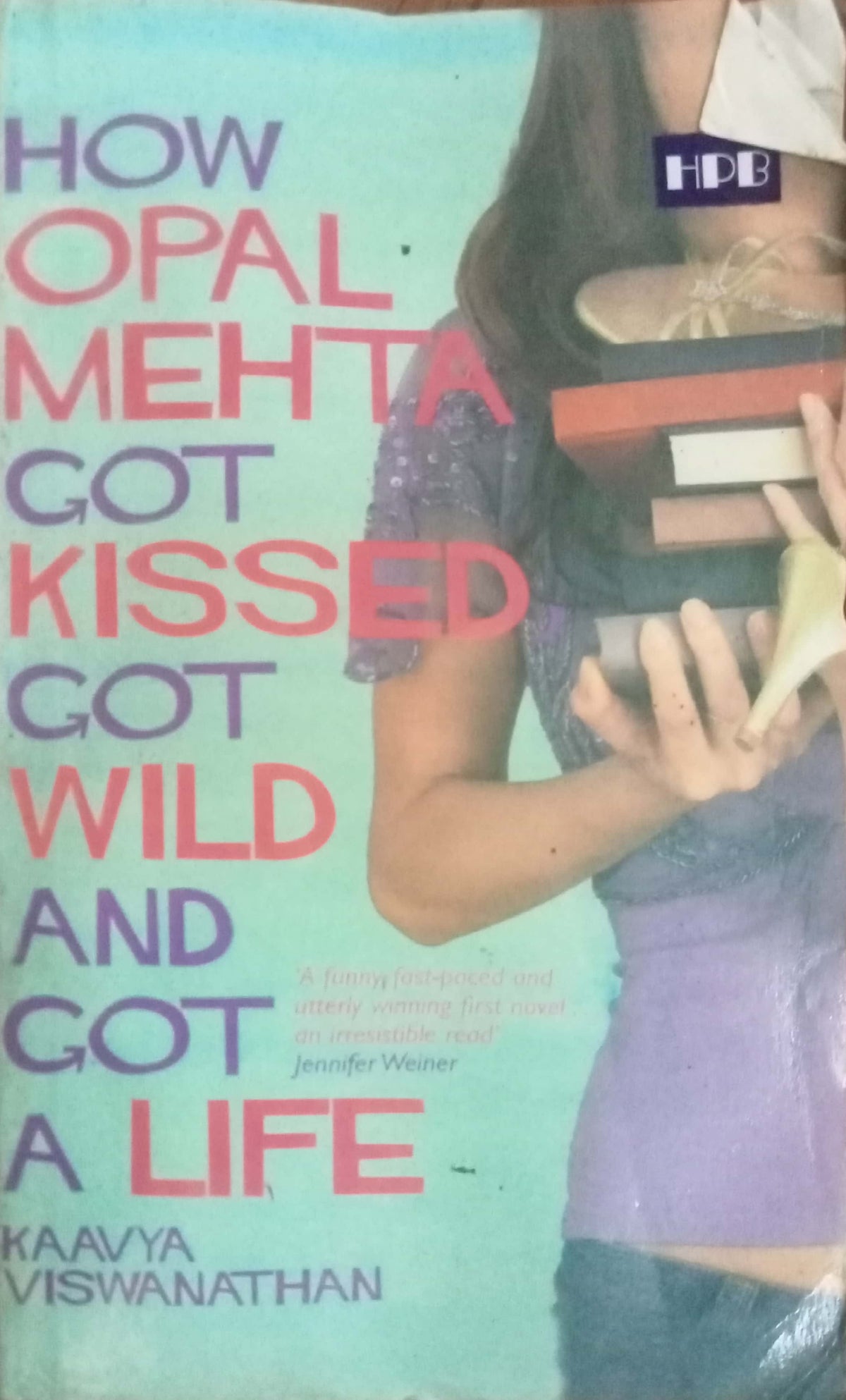 How Opal Mehta Got Kissed, Got Wild, and Got a Life by Kaavya Viswanathan