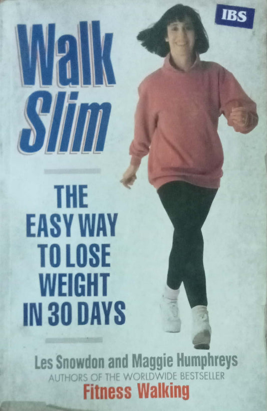 Walk Slim The Easy Way To Lose Weight In 30 Days by Les Snowdon And Maggie Humphreys